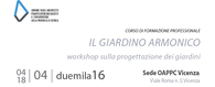 Corso di formazione professionale "IL GIARDINO ARMONICO" - workshop sulla progettazione dei giardini Corso di formazione professionale "IL GIARDINO ARMONICO" - workshop sulla progettazione dei giardini