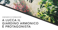 Corso di approfondimento "Giardino Armonico" a Lucca Corso di approfondimento "Giardino Armonico" a Lucca