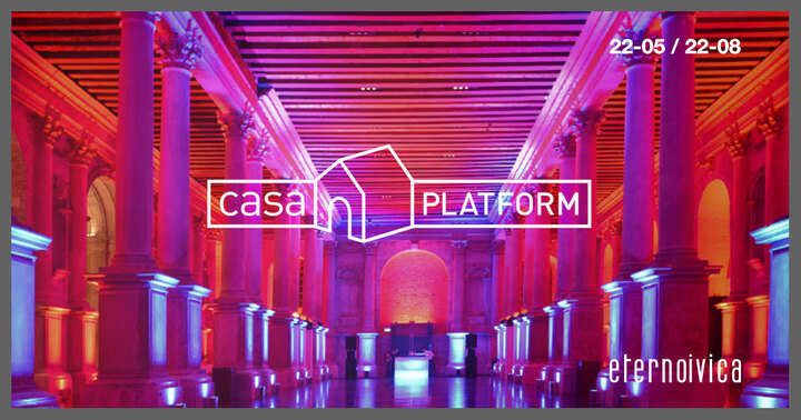CasaPlatform - Venezia 2021 CasaPlatform - Venezia 2021