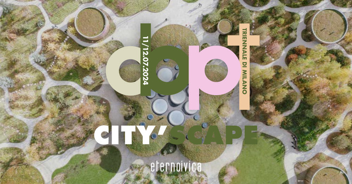 CITY'SCAPE at the Milan Triennale CITY'SCAPE at the Milan Triennale